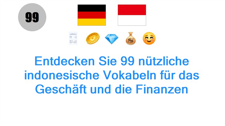 Entdecken Sie 99 nützliche indonesische Vokabeln für das Geschäft und die Finanzen